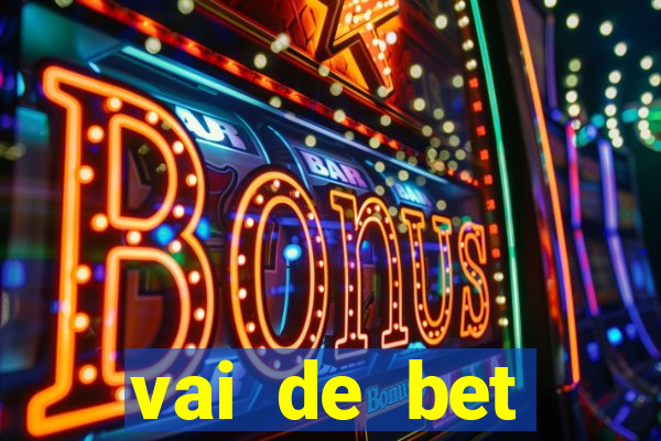 vai de bet esportes da sorte